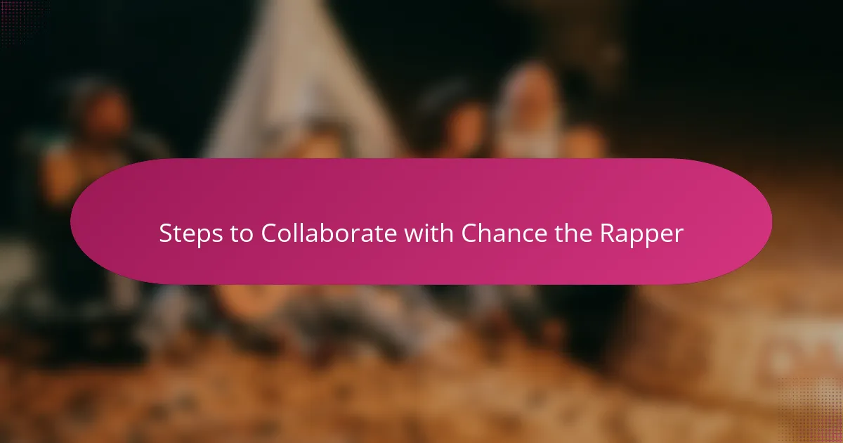 Steps to Collaborate with Chance the Rapper