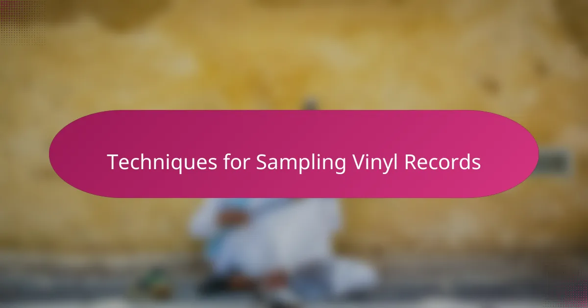 Techniques for Sampling Vinyl Records