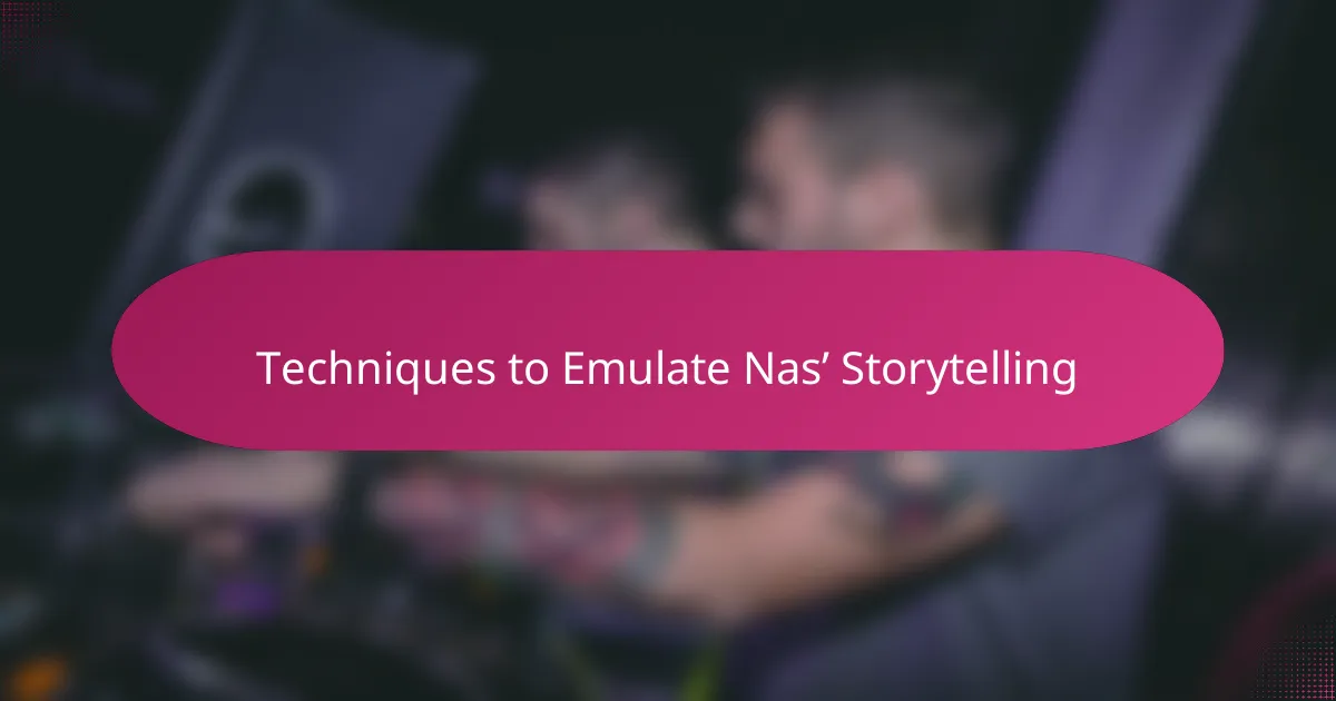 Techniques to Emulate Nas’ Storytelling
