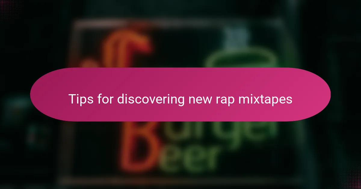 Tips for discovering new rap mixtapes