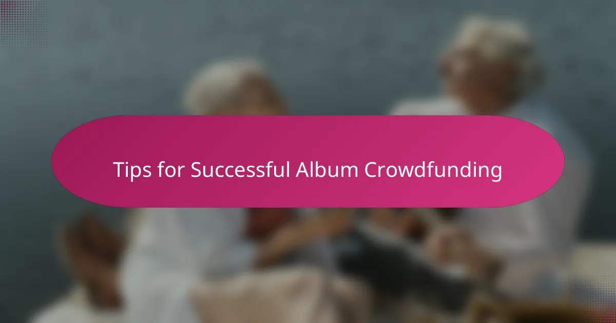 Tips for Successful Album Crowdfunding