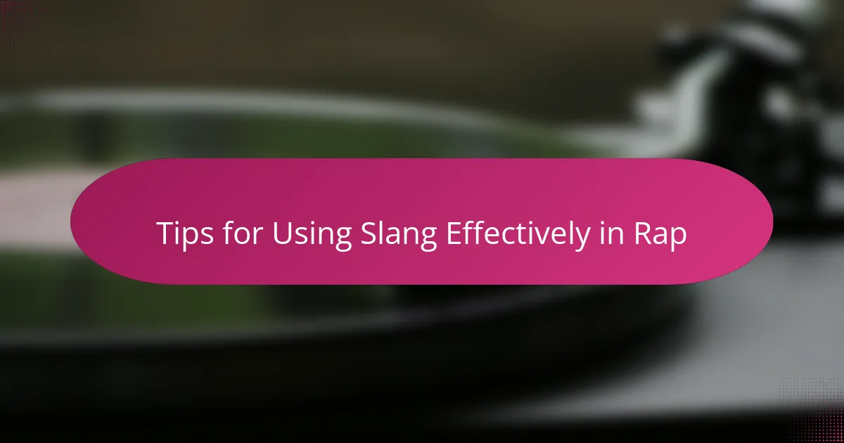 Tips for Using Slang Effectively in Rap