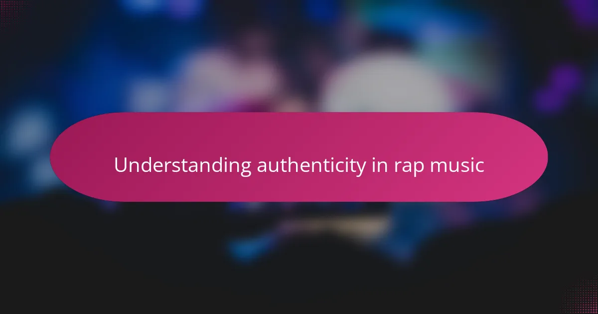 Understanding authenticity in rap music