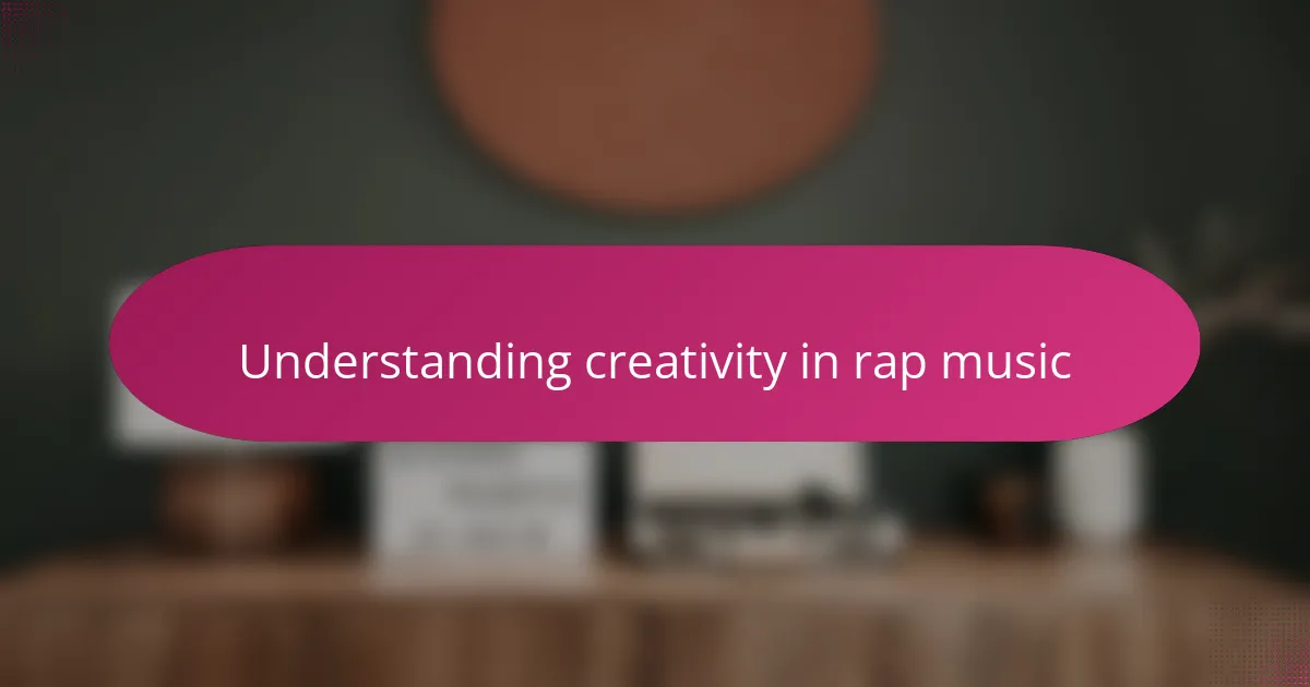 Understanding creativity in rap music