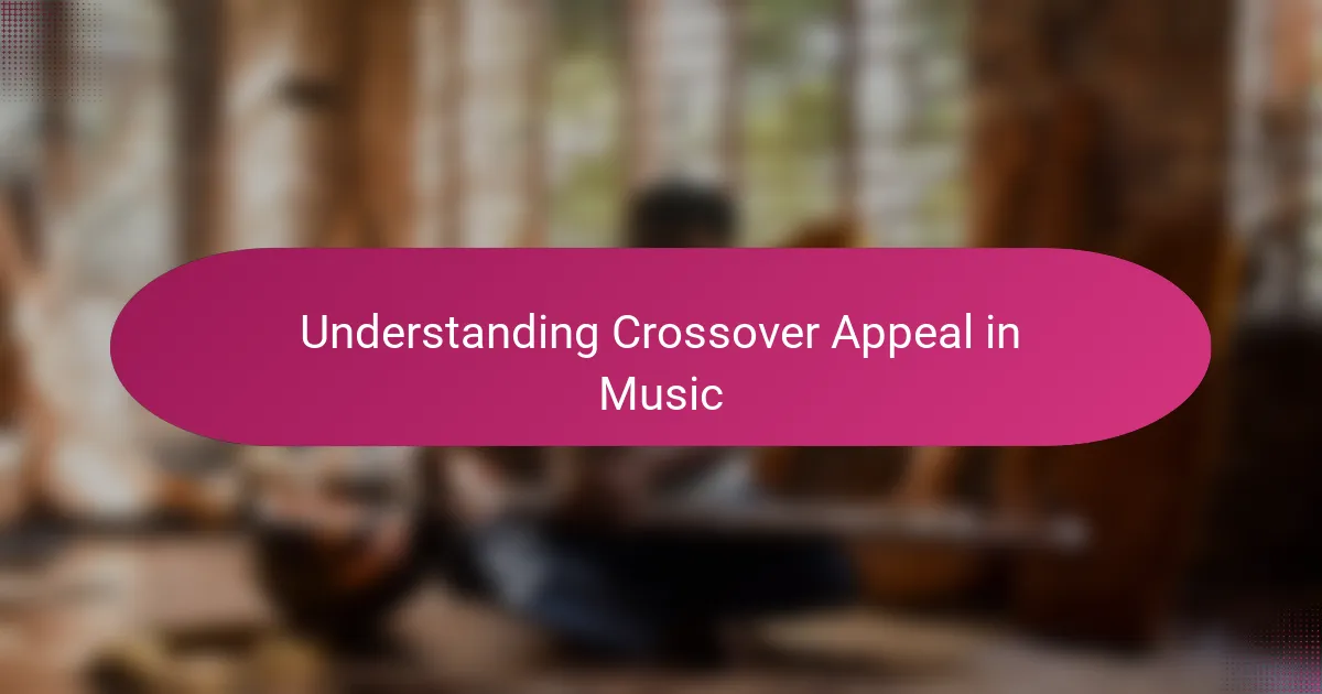 Understanding Crossover Appeal in Music