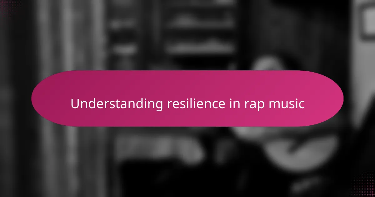 Understanding resilience in rap music
