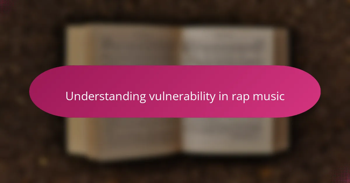 Understanding vulnerability in rap music