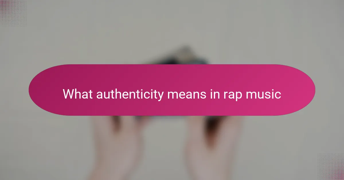 What authenticity means in rap music