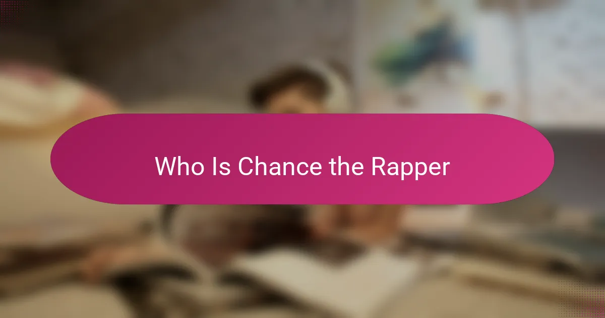 Who Is Chance the Rapper